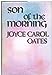 Son of the morning Oates, Joyce Carol