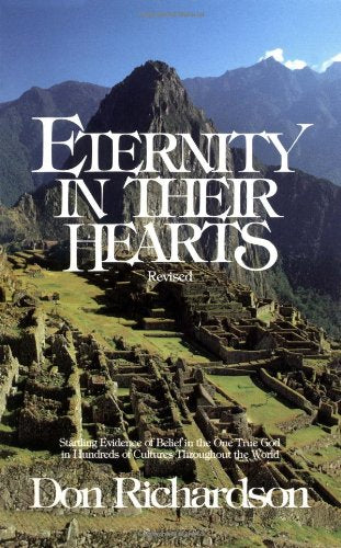 Eternity in Their Hearts: Startling Evidence of Belief in the One True God in Hundreds of Cultures Throughout the World used book depot