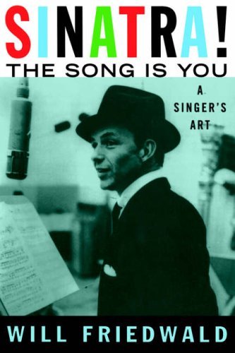 Sinatra The Song Is You: A Singers Art Friedwald, Will