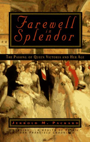 Farewell in Splendor: The Passing of Queen Victoria and Her Age used book depot