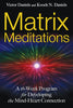 Matrix Meditations: A 16week Program for Developing the MindHeart Connection [Paperback] Daniels, Victor and Daniels, Kooch N