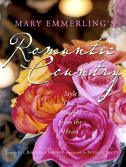 Mary Emmerling's Romantic Country: Style That's Straight from the Heart used book depot