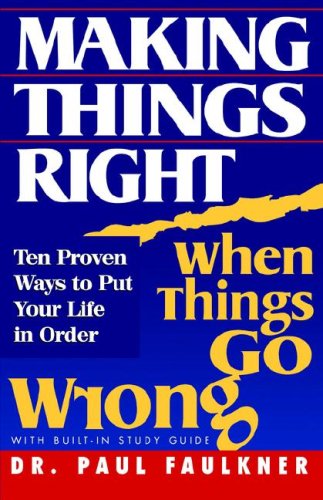 Making Things Right When Things Go Wrong [Paperback] Faulkner, Dr Paul