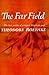The Far Field Roethke, Theodore