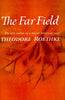 The Far Field Roethke, Theodore