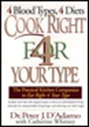 Cook Right 4 Your Type: The Practical Kitchen Companion to Eat Right 4 Your Type used book depot
