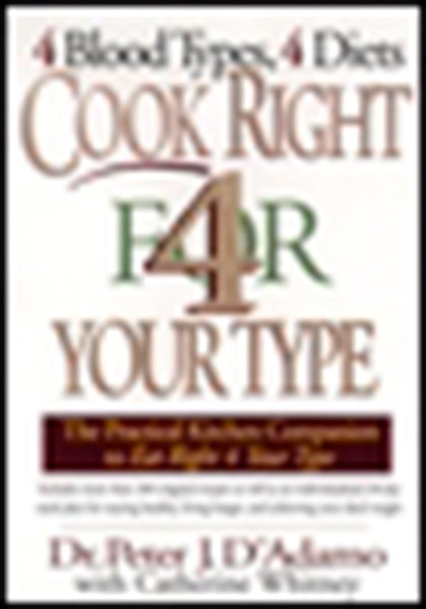 Cook Right 4 Your Type: The Practical Kitchen Companion to Eat Right 4 Your Type used book depot