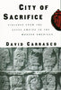 City of Sacrifice: The Aztec Empire and the Role of Violence in Civilization Carrasco, David