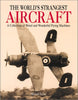 The World's Strangest Aircraft: A Collection of Weird and Wonderful Flying Machines