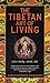 The Tibetan Art of Living: Wise Body, Mind, Life Hansard, Christopher