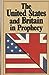 The United States and Britain in prophecy Armstrong, Herbert W