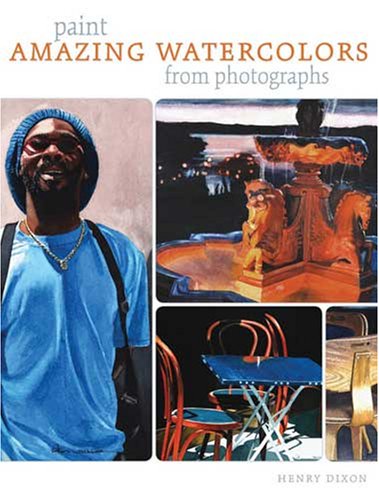 Paint Amazing Watercolors from Photographs used book depot