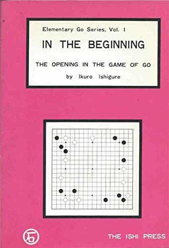 In the beginning: The opening in the game of go (Elementary go series)