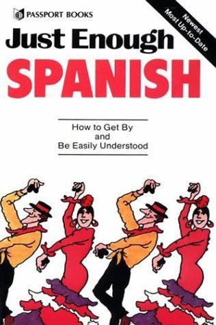 Just Enough Spanish: How to Get By and Be Easily Understood (Just Enough Series) (Spanish and English Edition) used book depot
