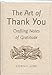 The Art of Thank You: Crafting Notes of Gratitude [Hardcover] Connie Leas