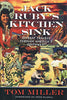 Jack Rubys Kitchen Sink : Offbeat Travels Through Americas Southwest Miller, Tom