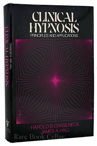 Clinical hypnosis: Principles and applications Crasilneck, Harold B