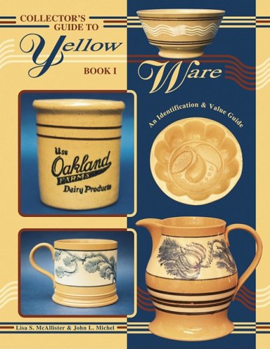 Collector's Guide to Yellow Ware: Book I, An Identification & Value Guide used book depot