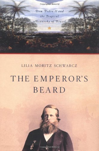 The Emperor's Beard: Dom Pedro II and His Tropical Monarchy in Brazil used book depot