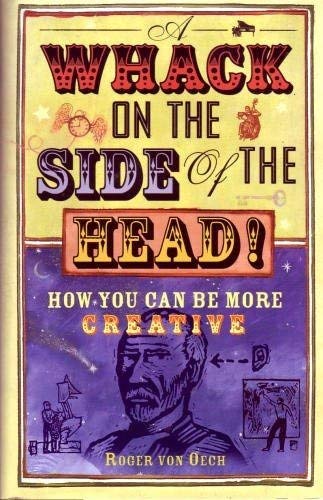 Whack on the Side of the Head [Hardcover] Von Oech, Roger