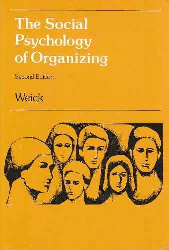 The Social Psychology of Organizing Weick, Karl E