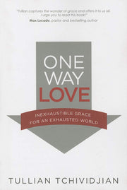 One Way Love: Inexhaustible Grace for an Exhausted World used book depot