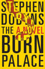 The Burn Palace [Hardcover] Dobyns, Stephen