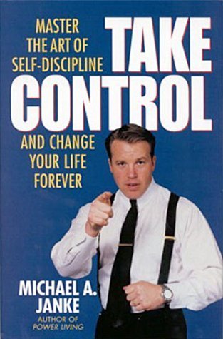 Take Control: Master the Art of Self-Discipline and Change Your Life Forever used book depot