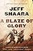 A Blaze of Glory: A Novel of the Battle of Shiloh the Civil War in the West [Paperback] Shaara, Jeff