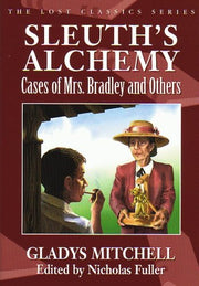 Sleuth's Alchemy: Cases of Mrs. Bradley and Others used book depot