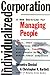 The Individualized Corporation: A Fundamentally New Approach to Management Ghoshal, Sumantra and Bartlett, Christopher A