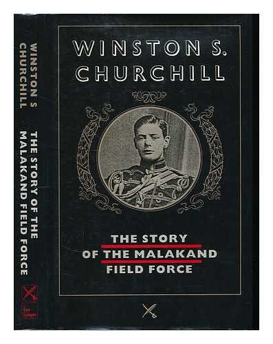 The Story of the Malakand Field Force: An Episode of Frontier War [Hardcover] Churchill, Winston S
