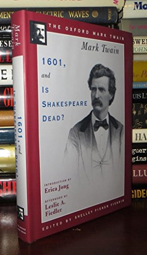 1601 And Is Shakespeare Dead? Mark Twain Works Twain, Mark; Fishkin, Shelley Fisher; Fiedler, Leslie A and Jong, Erica