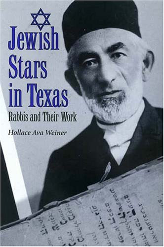 Jewish Stars in Texas : Rabbis and Their Work Weiner, Hollace Ava