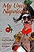 My Uncle Napoleon : A Novel Pezeshkzad, Iraj and Davis, Dick