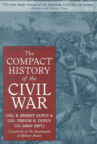 The Compact History of the Civil War [Hardcover] Dupuy, R Ernest and Dupuy, Trevor Nevitt