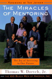 The Miracles of Mentoring: The Joy of Investing in the Future used book depot