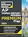 Princeton Review AP World History: Modern Premium Prep, 2021: 6 Practice Tests + Complete Content Review + Strategies & Techniques (2021) (College Test Preparation)