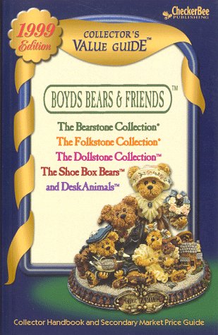 Boyds Bears and Friends Collector's Value Guide for The Bearstone Collection, The Folkstone Collection, The Dollstone Collection, The ShoeBox Bears, and DeskAnimals, 1999 used book depot