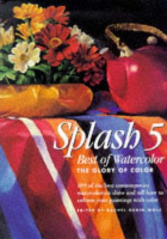 Splash 5 - Best of Watercolor: The Glory of Color used book depot