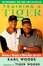 Training a Tiger: Raising a Winner in Both Golf and Life used book depot