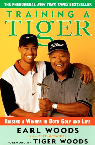Training a Tiger: Raising a Winner in Both Golf and Life used book depot