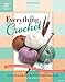 Everything Crochet: A MustHave Reference Book for the Serious Crocheter Alexander, Carol and Ellison, Connie