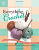 Everything Crochet: A MustHave Reference Book for the Serious Crocheter Alexander, Carol and Ellison, Connie