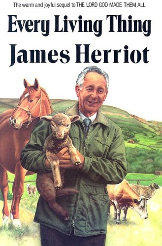 Every Living Thing All Creatures Great and Small James Herriot Alf Wight