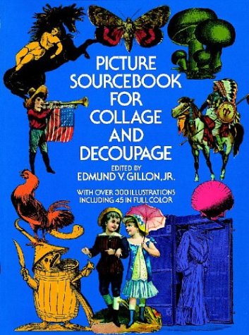 Picture Sourcebook for Collage and Decoupage (Dover Pictorial Archive Series) used book depot