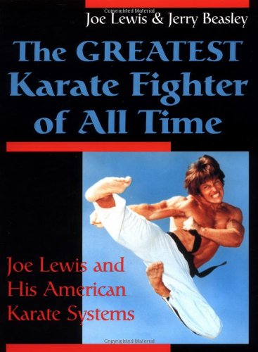 The Greatest Karate Fighter of All Time: Joe Lewis and His American Karate Systems used book depot