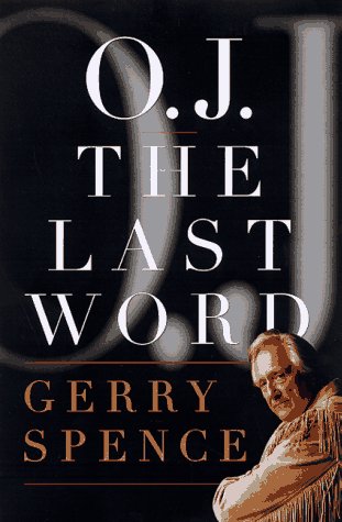 OJ the Last Word Spence, Gerry