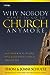 Why Nobody Wants to Go to Church Anymore: And How 4 Acts of Love Will Make Your Church Irresistible [Paperback] Thom Schultz and Joani Schultz