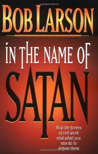 In The Name Of Satan: How The Forces Of Evil Work And What You Can Do To Defeat Them used book depot